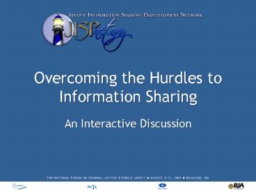 Overcoming the Hurdles to Information Sharing