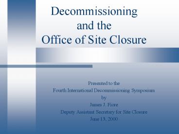 Decommissioning and the Office of Site Closure