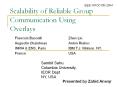 Scalability of Reliable Group Communication Using Overlays PowerPoint PPT Presentation