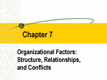 Organizational Factors: Structure, Relationships, and Conflicts