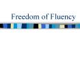 Freedom of Fluency PowerPoint PPT Presentation