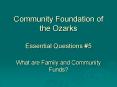 Community Foundation of the Ozarks Essential Questions PowerPoint PPT Presentation