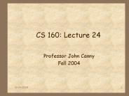 CS 160: Lecture 24