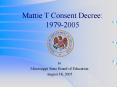 Mattie T Consent Decree: 19792005 PowerPoint PPT Presentation