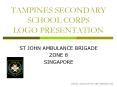 TAMPINES SECONDARY SCHOOL CORPS LOGO PRESENTATION PowerPoint PPT Presentation