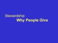 Stewardship: Why People Give PowerPoint PPT Presentation