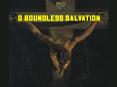 O Boundless Salvation PowerPoint PPT Presentation