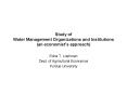 Study of Water Management Organizations and Institutions an economists approach PowerPoint PPT Presentation