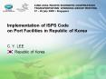Implementation of ISPS Code on Port Facilities in Republic of Korea PowerPoint PPT Presentation