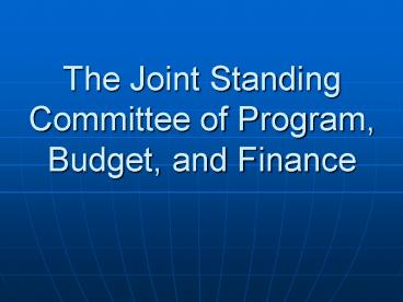 The Joint Standing Committee of Program, Budget, and Finance