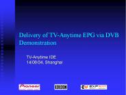 Delivery of TV-Anytime EPG via DVB Demonstration