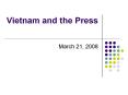 Vietnam and the Press PowerPoint PPT Presentation