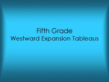 Fifth Grade Westward Expansion Tableaus