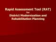 Rapid Assessment Tool RAT for District Modernization and Rehabilitation Planning PowerPoint PPT Presentation