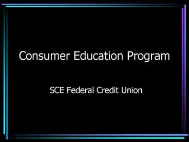 Consumer Education Program