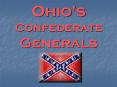 Ohio's%20Confederate%20Generals PowerPoint PPT Presentation