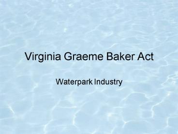 Virginia Graeme Baker Act