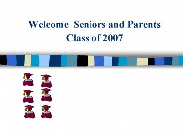 Welcome Seniors and Parents presentation | free to view