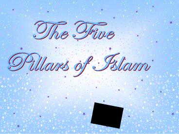 The Five Pillars of Islam