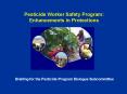 Pesticide Worker Safety Program: Enhancements in Protections PowerPoint PPT Presentation