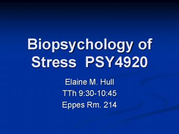 Biopsychology of Stress PSY4920
