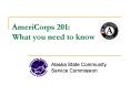 AmeriCorps 201: What you need to know PowerPoint PPT Presentation