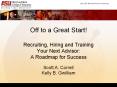 Off to a Great Start Recruiting, Hiring and Training Your Next Advisor: A Roadmap for Success PowerPoint PPT Presentation