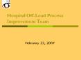 Hospital OffLoad Process Improvement Team PowerPoint PPT Presentation