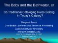 Do Traditional Cataloging Rules Belong in Todays Catalog PowerPoint PPT Presentation