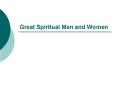 Great Spiritual Men and Women PowerPoint PPT Presentation