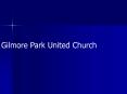Gilmore Park United Church PowerPoint PPT Presentation