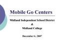 Mobile Go Centers PowerPoint PPT Presentation