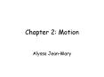 Chapter 2: Motion PowerPoint PPT Presentation