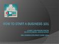How to start a business 101 by Mary t. vigil-tarazoff, Director And Victor Carbajal, Business advisor  Small business development center- wnmu PowerPoint PPT Presentation