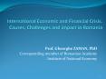 International Economic and Financial Crisis. Causes, Challenges and impact in Romania PowerPoint PPT Presentation