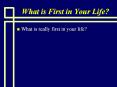 What is First in Your Life? PowerPoint PPT Presentation