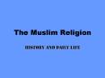 The Muslim Religion PowerPoint PPT Presentation