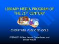 LIBRARY MEDIA PROGRAM OF THE 21ST CENTURY PowerPoint PPT Presentation