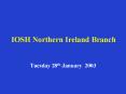 IOSH Northern Ireland Branch PowerPoint PPT Presentation