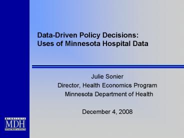 DataDriven Policy Decisions: Uses of Minnesota Hospital Data