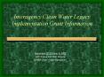 Interagency Clean Water Legacy Implementation Grant Information PowerPoint PPT Presentation