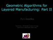 Geometric Algorithms for Layered Manufacturing: Part II