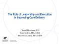 The Role of Leadership and Execution in Improving Care Delivery PowerPoint PPT Presentation
