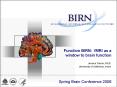 Function BIRN: fMRI as a window to brain function PowerPoint PPT Presentation