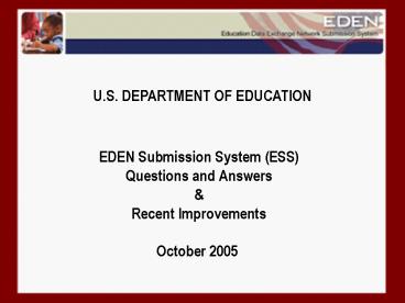 EDEN Submission System ESS Questions and Answers