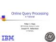 Online Query Processing A Tutorial PowerPoint PPT Presentation