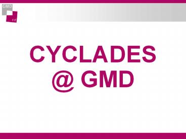 CYCLADES @ GMD