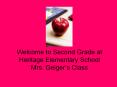 Welcome to Second Grade at Heritage Elementary School Mrs. Geigers Class PowerPoint PPT Presentation
