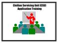Civilian Servicing Unit CSU Application Training PowerPoint PPT Presentation