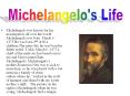 Michelangelo was known for his masterpieces all over the world. Michelangelo was born March 6 1475.H PowerPoint PPT Presentation